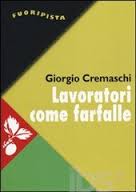 Lavoratori come farfalle. Cremaschi presenta il suo libro @ TRENTO | Trento | Trentino-Alto Adige | Italia